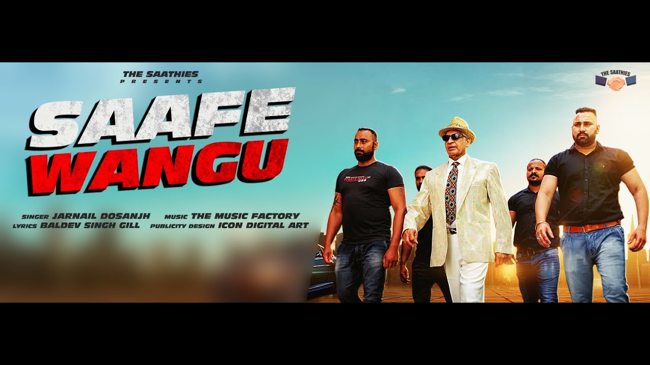 Full Song | Jarnail Dosanjh | Saafe Wangu | The Saathies | New Punjabi Songs 2020