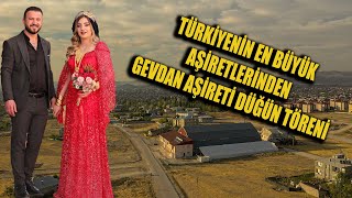 Van&#39;ın En Büyük Aşiretlerinden Gevdan Aşireti Hediye &amp; Hamza Çiftinin Düğün Töreni