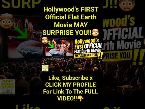 Hollywood's FIRST Official Flat Earth Movie MAY SURPRISE YOU‼️🤯