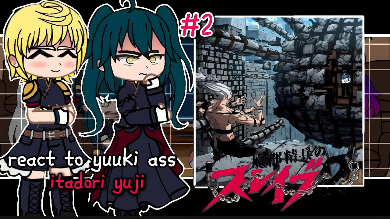 Mato Seihei No Slave React to Yuuki as Itadori Yuji | Chained Soldier 2 | Gacha react 