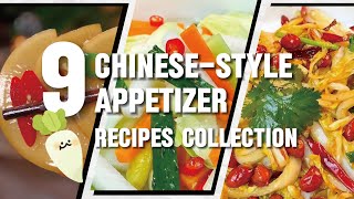 How To Make Chinese Appetizers? 9 Chinese-Style Appetizer Recipes Collection Learn To Make It Here