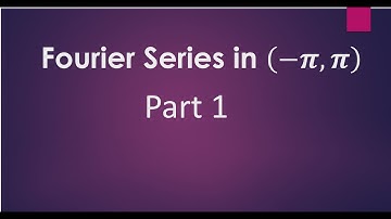 Fourier Series in  (π,π) Part 1