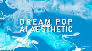 Best Dream Pop AI Aesthetic Playlist - Shoegaze &amp; Lo-fi  [Apr 08 - Apr 14]
