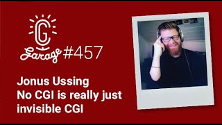 CG Garage Podcast | Jonas Ussing—No CGI is really just invisible CGI