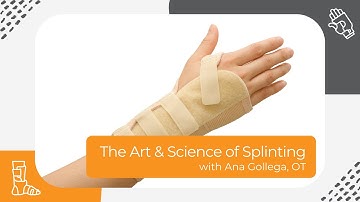 The Art and Science of Splinting with Occupational Therapist Ana Gollega