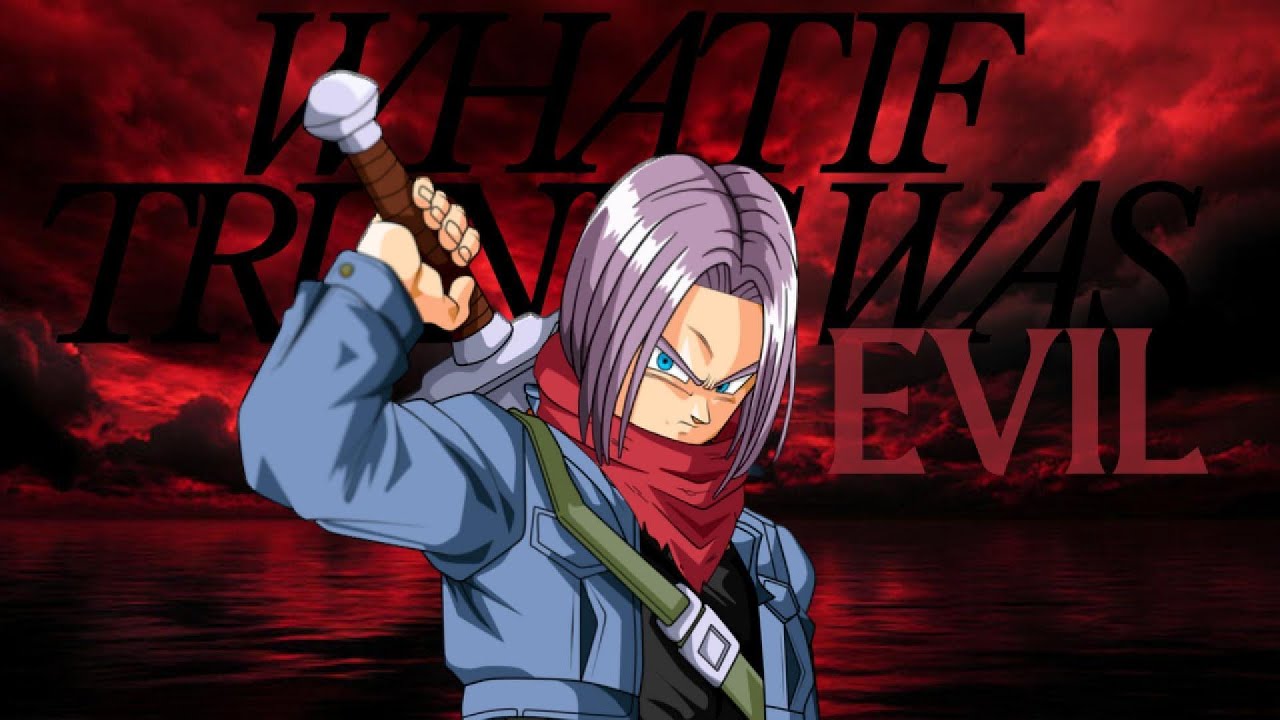 What if Trunks was Evil - YouTube