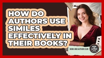How Do Authors Use Similes Effectively In Their Books? - Book and Author Club