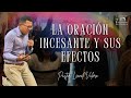 ⏳🙏 La Oración Incesante y sus Efectos 💥📖 | Pastor Leonel Valero