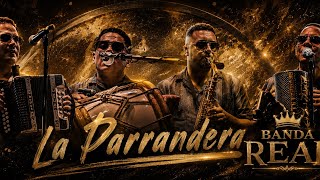 | BANDA REAL | LA PARRANDERA | 