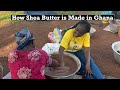 How Shea Butter is Made in Ghana 🇬🇭 The North Experience