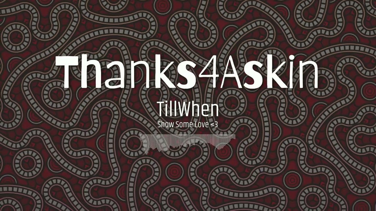 TillWhen - Thanks4Asking "808mts x tinna"