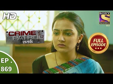 Crime Patrol - क्राइम पेट्रोल सतर्क - Ep 869 -Full Episode - 5th November, 2017