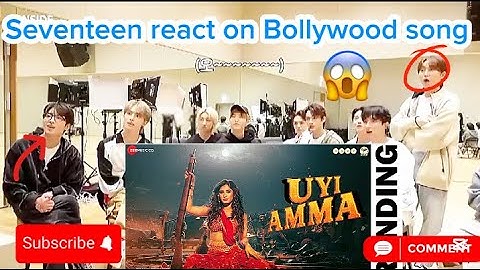 Seventeen react on Bollywood song| Uyi Amma song| Kpop idol react on Hindi song|