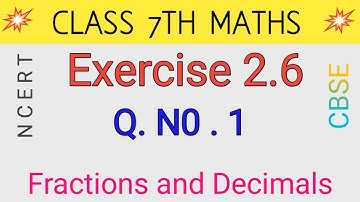 Q 1, Ex 2.6 -  Fractions and Decimals - Chapter 2 - Maths Class 7th - NCERT CBSE