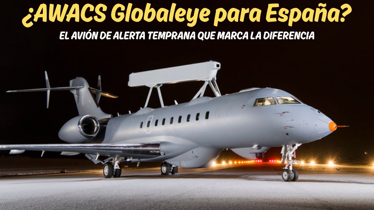 GLOBALEYE el AWACS que todos quieren y España debería adquirir