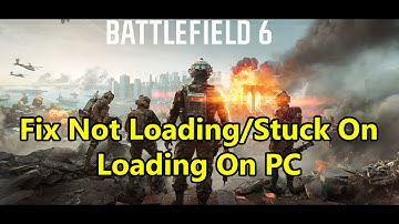 Fix Battlefield 6 Not Loading/Stuck On Loading Screen/Infinite Loading On PC
