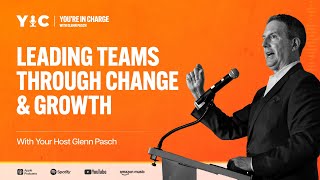 Improving Team Performance: 5 Proven Steps to Lead Change and Drive Results with Glenn Pasch