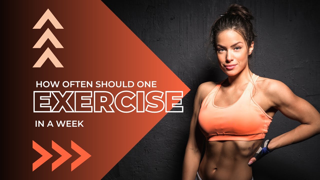 how-often-should-one-exercise-in-a-week-youtube