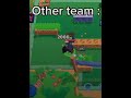 Our team vs Other team😭