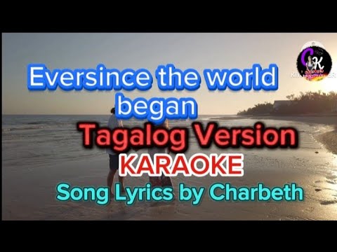 Eversince the world began   Tagalog Version  KARAOKE  Song Lyrics by Charbeth