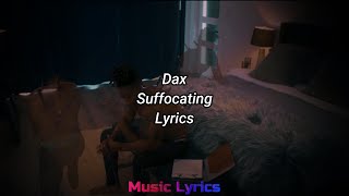 Dax - Suffocating (Lyrics)