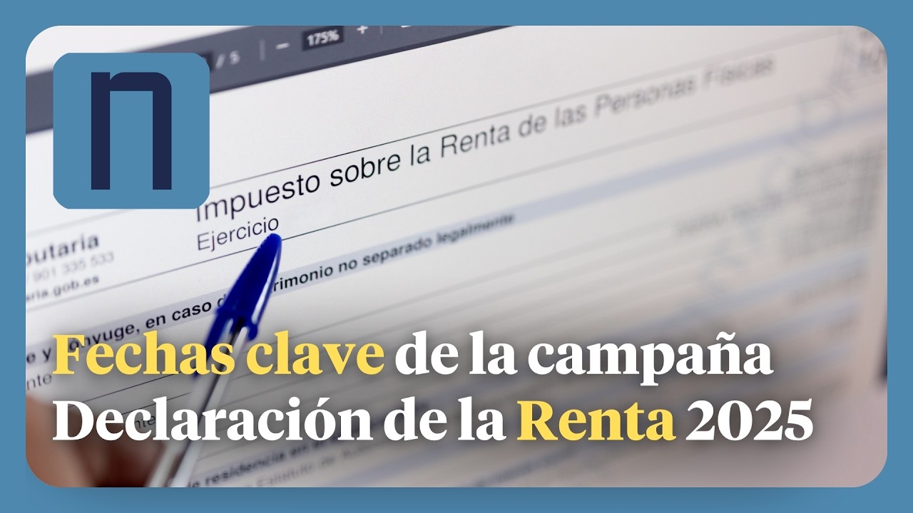 Fechas clave para la declaración de la Renta en la campaña 2026 - YouTube
