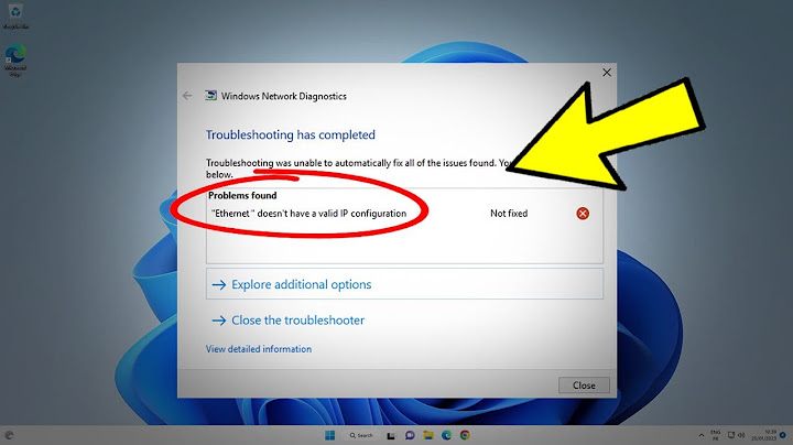 Lỗi ethernet doesnt have a valid ip configuration win 10