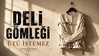 DELİ GÖMLEĞİ  | Leylane & Kaan 
