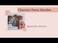 Chaveiro Porta Moedas - Costura Criativa Regininha Moraes