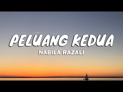 NABILA RAZALI - PELUANG KEDUA (LIRIK)