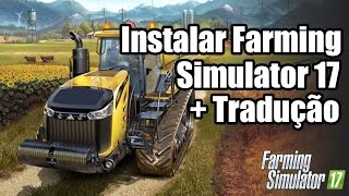 Como Baixar E Instalar Farm Simulator 2017 Tradução Ptbr