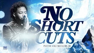 Strong// No Short Cuts// Pastor Mike McClure, Jr.
