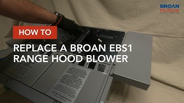 How to Replace a Broan EBS1 Range Hood Blower