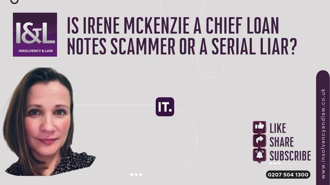 Is Irene McKenzie a Chief Loan Notes Scammer or a Serial Liar?