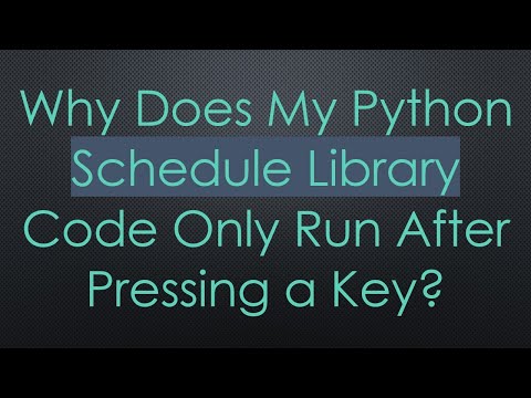 Why Does My Python Schedule Library Code Only Run After Pressing a Key?