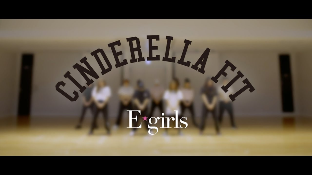E Girls シンデレラフィット Cinderella Fit Music Video Youtube