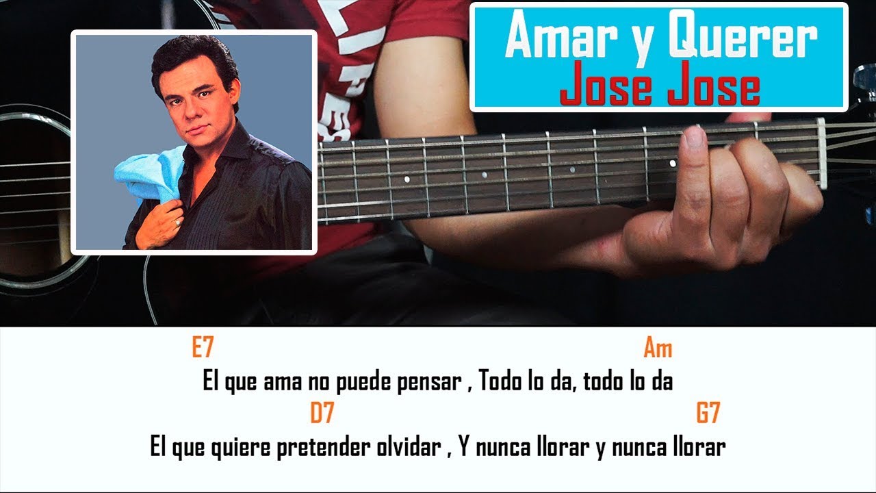 Como Tocar Amar y Querer Jose Jose Tutorial en Guitarra YouTube