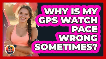 Why Is My GPS Watch Pace Wrong Sometimes?