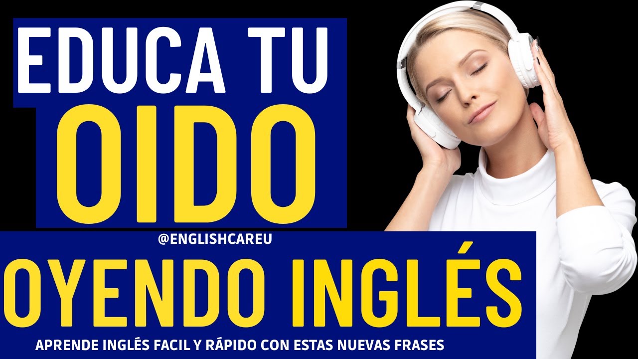 🎧EDUCA TU OIDO ESCUCHANDO INGLES | APRENDE INGLÉS OYENDO Mientras