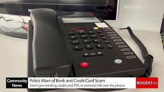 Police Warn of Bank and Credit Card Scam | Rogers tv