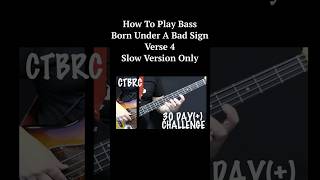 How To Play Bass Born Under A Bad Sign Verse 4  Slow Version