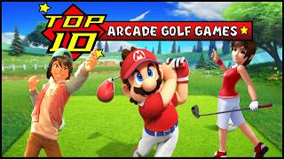 Top Ten Arcade Golf Games (Mario Golf, Everybody's Golf & More)