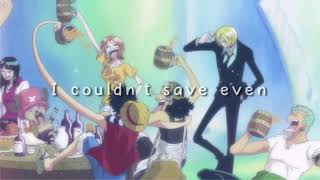 [Scrap/ One Piece Edit] Let Me Down Slowly