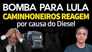 Mais uma BOMBA para LULA - Agora são os caminhoneiros contra o Ladrão por causa do Diesel