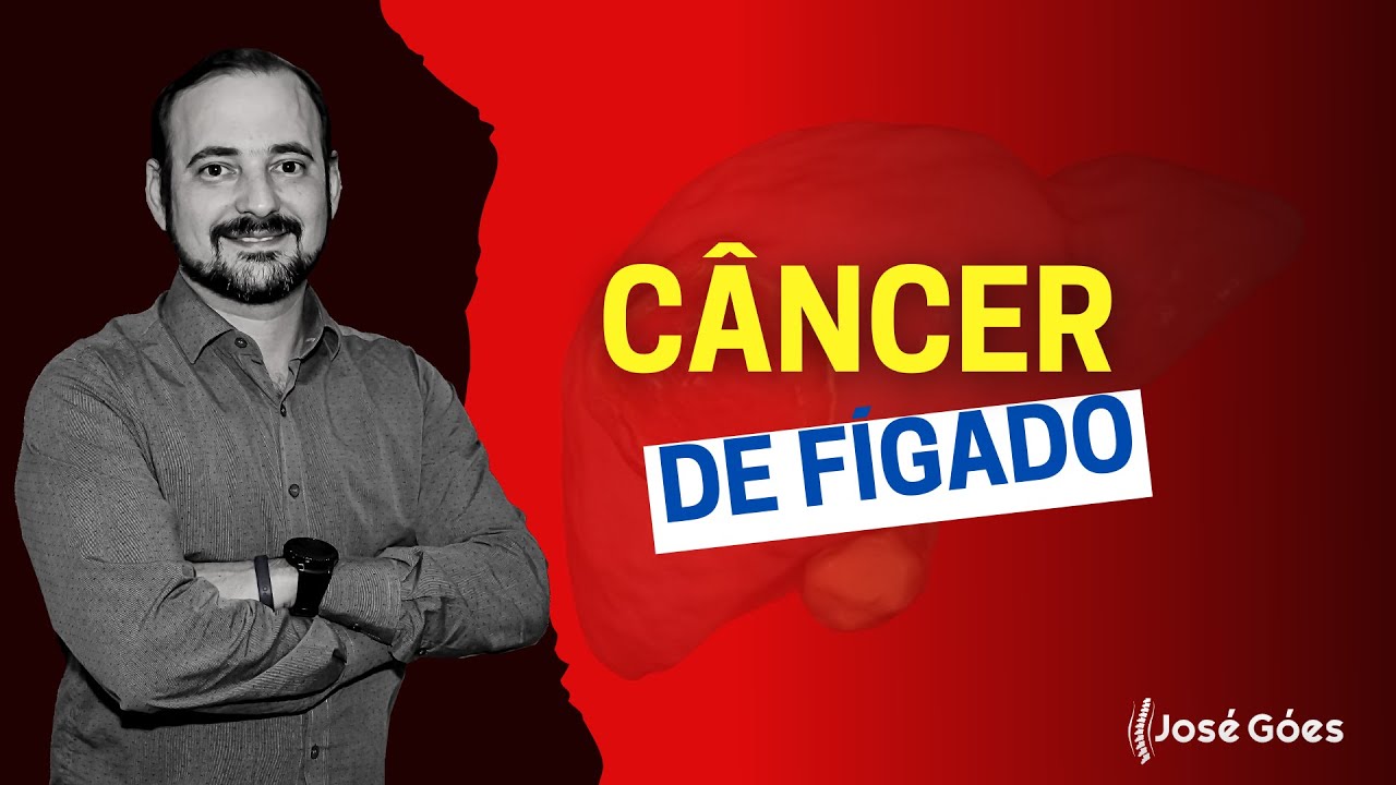 Câncer de Fígado | José Góes