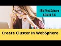 How to create a cluster in websphere application server