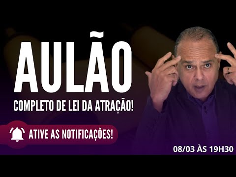 AULÃO: O MÉTODO QUE TE FAZ ATRAIR TUDO USANDO O PODER DA MENTE