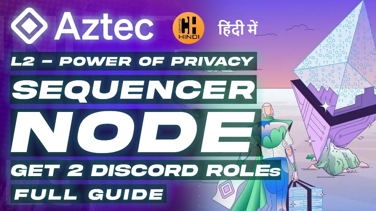 Aztec - Testnet Live ⛏️ Easy guide to Run Node & Claim Roles - Hindi ...