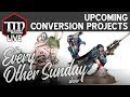 My Upcoming Conversion Projects - The Every Other Sunday Show