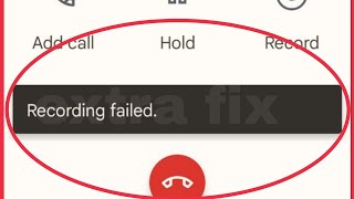 How To Fix Call Recording Failed Problem Solve In Android